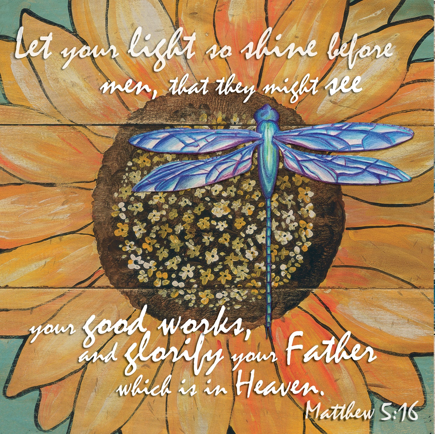 Blue Dragonfly Inspiration Art on Sunflower - Matthew 5:16