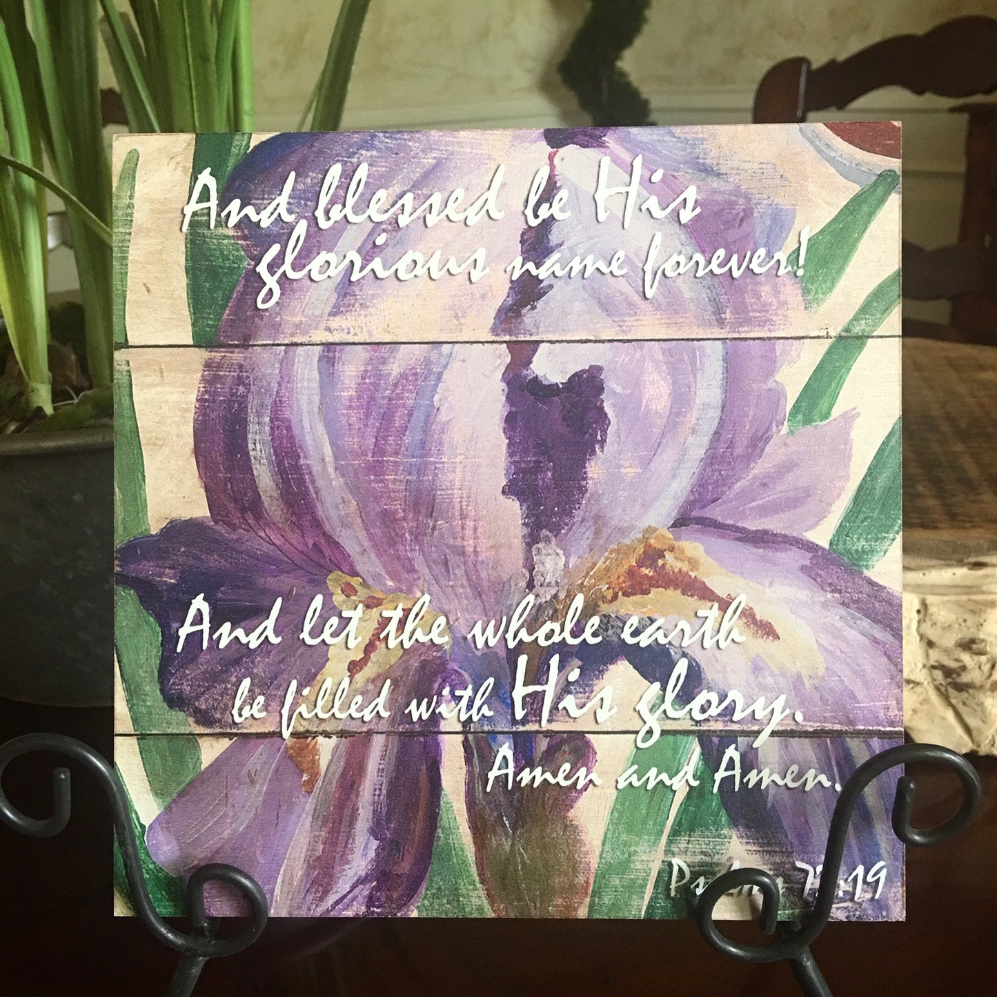 Purple Iris Inspirational Art  - Psalms 72:19