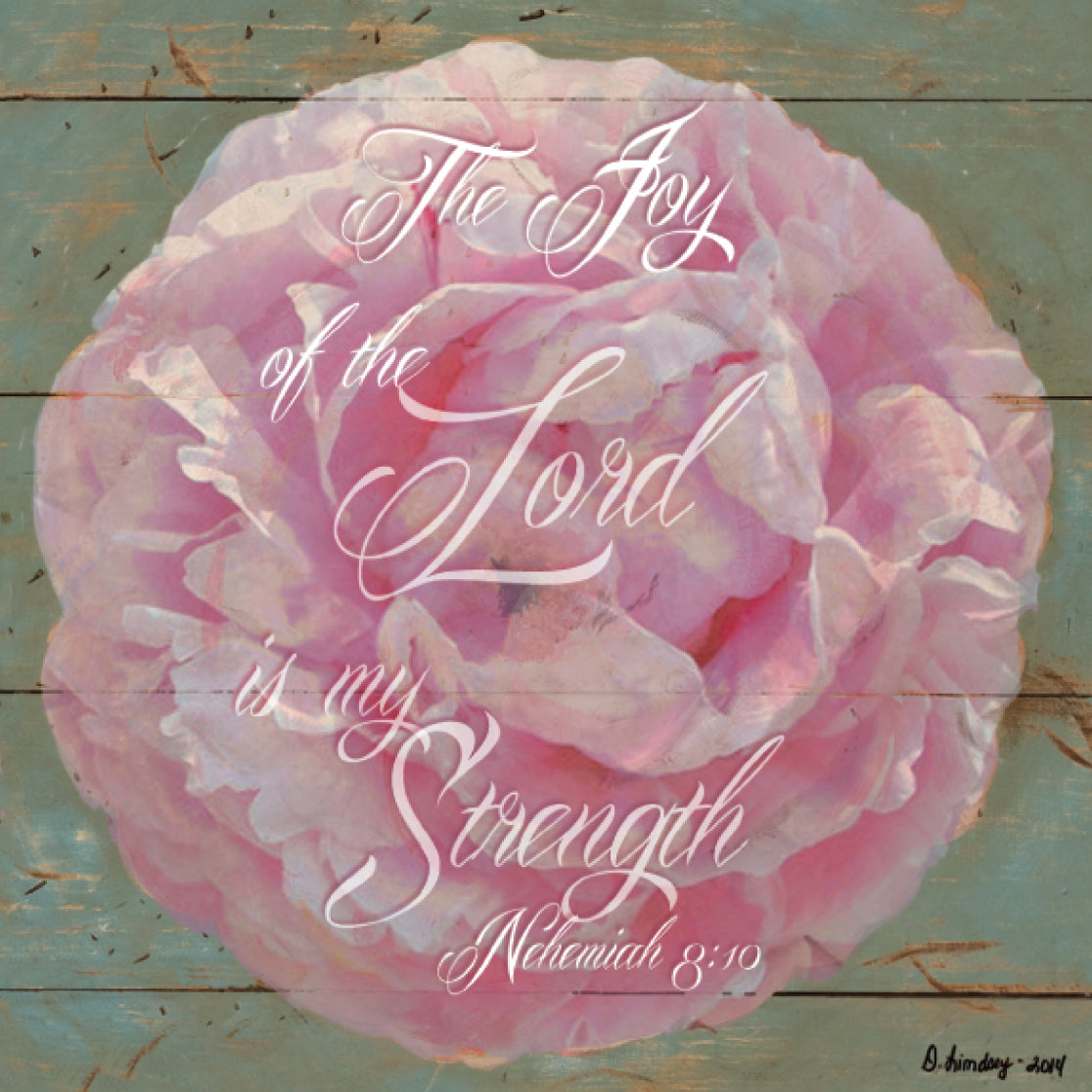 Pink Flower Inspirational Art - Nehemiah 8:10 on wood